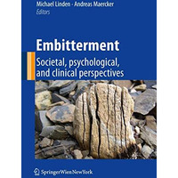 Embitterment: Societal, psychological, and clinical perspectives [Hardcover]