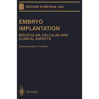 Embryo Implantation: Molecular, Cellular and Clinical Aspects [Hardcover]