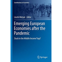 Emerging European Economies after the Pandemic: Stuck in the Middle Income Trap? [Paperback]