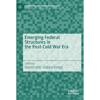 Emerging Federal Structures in the Post-Cold War Era [Paperback]