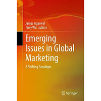 Emerging Issues in Global Marketing: A Shifting Paradigm [Hardcover]