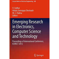 Emerging Research in Electronics, Computer Science and Technology: Proceedings o [Paperback]