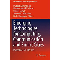 Emerging Technologies for Computing, Communication and Smart Cities: Proceedings [Paperback]