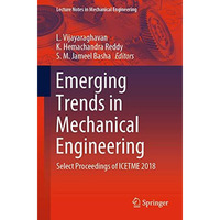 Emerging Trends in Mechanical Engineering: Select Proceedings of ICETME 2018 [Paperback]