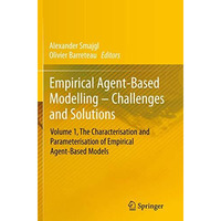 Empirical Agent-Based Modelling - Challenges and Solutions: Volume 1, The Charac [Paperback]