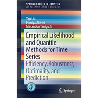 Empirical Likelihood and Quantile Methods for Time Series: Efficiency, Robustnes [Paperback]