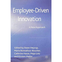 Employee-Driven Innovation: A New Approach [Paperback]