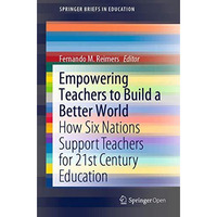 Empowering Teachers to Build a Better World: How Six Nations Support Teachers fo [Paperback]