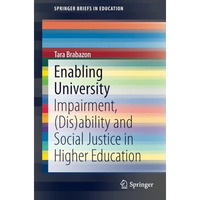 Enabling University: Impairment, (Dis)ability and Social Justice in Higher Educa [Paperback]