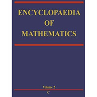 Encyclopaedia of Mathematics: C An updated and annotated translation of the Sovi [Hardcover]