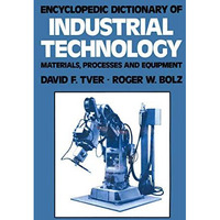 Encyclopedic Dictionary of Industrial Technology: Materials, Processes and Equip [Paperback]