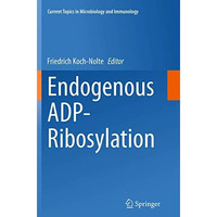 Endogenous ADP-Ribosylation [Paperback]