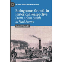 Endogenous Growth in Historical Perspective: From Adam Smith to Paul Romer [Paperback]