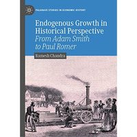 Endogenous Growth in Historical Perspective: From Adam Smith to Paul Romer [Hardcover]