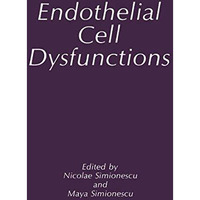 Endothelial Cell Dysfunctions [Paperback]