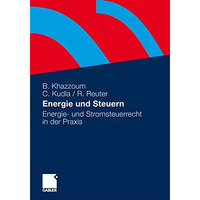 Energie und Steuern: Energie- und Stromsteuerrecht in der Praxis [Paperback]