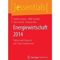 Energiewirtschaft 2014: Fakten und Chancen der Tiefen Geothermie [Paperback]