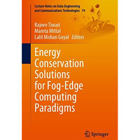 Energy Conservation Solutions for Fog-Edge Computing Paradigms [Paperback]