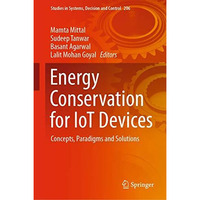 Energy Conservation for IoT Devices: Concepts, Paradigms and Solutions [Hardcover]