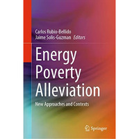 Energy Poverty Alleviation: New Approaches and Contexts [Hardcover]