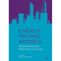 Energy Pricing Models: Recent Advances, Methods, and Tools [Hardcover]