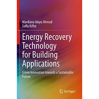 Energy Recovery Technology for Building Applications: Green Innovation towards a [Paperback]