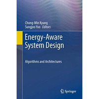 Energy-Aware System Design: Algorithms and Architectures [Hardcover]