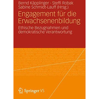 Engagement f?r die Erwachsenenbildung: Ethische Bezugnahmen und demokratische Ve [Paperback]