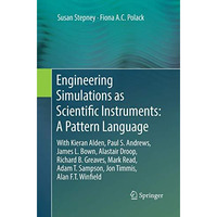 Engineering Simulations as Scientific Instruments: A Pattern Language: With Kier [Paperback]