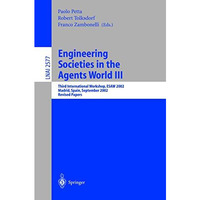 Engineering Societies in the Agents World III: Third International Workshop, ESA [Paperback]