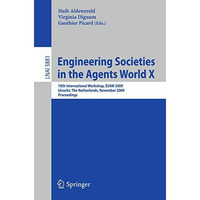 Engineering Societies in the Agents World X: 10th International Workshop, ESAW 2 [Paperback]