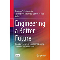 Engineering a Better Future: Interplay between Engineering, Social Sciences, and [Hardcover]