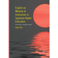 English as Medium of Instruction in Japanese Higher Education: Presumption, Mira [Paperback]