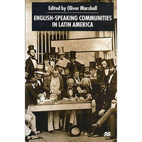 English-Speaking Communities in Latin America Since Independence [Paperback]