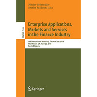 Enterprise Applications, Markets and Services in the Finance Industry: 9th Inter [Paperback]