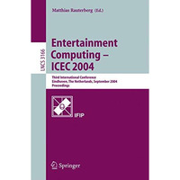 Entertainment Computing - ICEC 2004: Third International Conference, Eindhoven,  [Paperback]