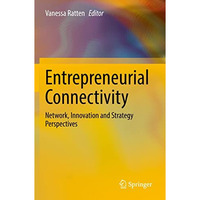 Entrepreneurial Connectivity: Network, Innovation and Strategy Perspectives [Paperback]