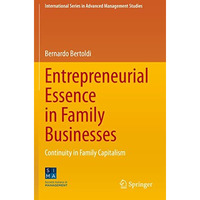 Entrepreneurial Essence in Family Businesses: Continuity in Family Capitalism [Paperback]