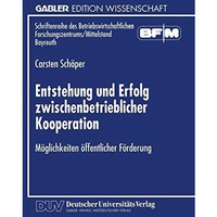 Entstehung und Erfolg zwischenbetrieblicher Kooperation: M?glichkeiten ?ffentlic [Paperback]