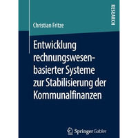 Entwicklung rechnungswesenbasierter Systeme zur Stabilisierung der Kommunalfinan [Paperback]