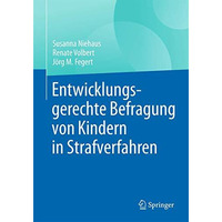 Entwicklungsgerechte Befragung von Kindern in Strafverfahren [Paperback]