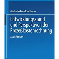 Entwicklungsstand und Perspektiven der Proze?kostenrechnung [Paperback]