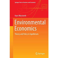 Environmental Economics: Theory and Policy in Equilibrium [Hardcover]