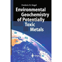 Environmental Geochemistry of Potentially Toxic Metals [Paperback]