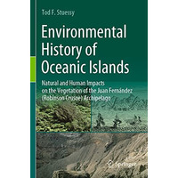 Environmental History of Oceanic Islands: Natural and Human Impacts on the Veget [Paperback]