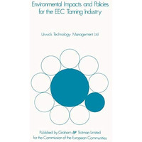 Environmental Impacts & Policies for the EEC Tanning Industry [Paperback]