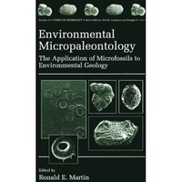 Environmental Micropaleontology: The Application of Microfossils to Environmenta [Paperback]