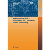 Environmental Policy Instruments for Conserving Global Biodiversity [Hardcover]