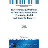 Environmental Problems of Central Asia and their Economic, Social and Security I [Hardcover]