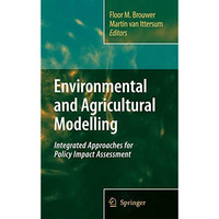 Environmental and Agricultural Modelling:: Integrated Approaches for Policy Impa [Paperback]